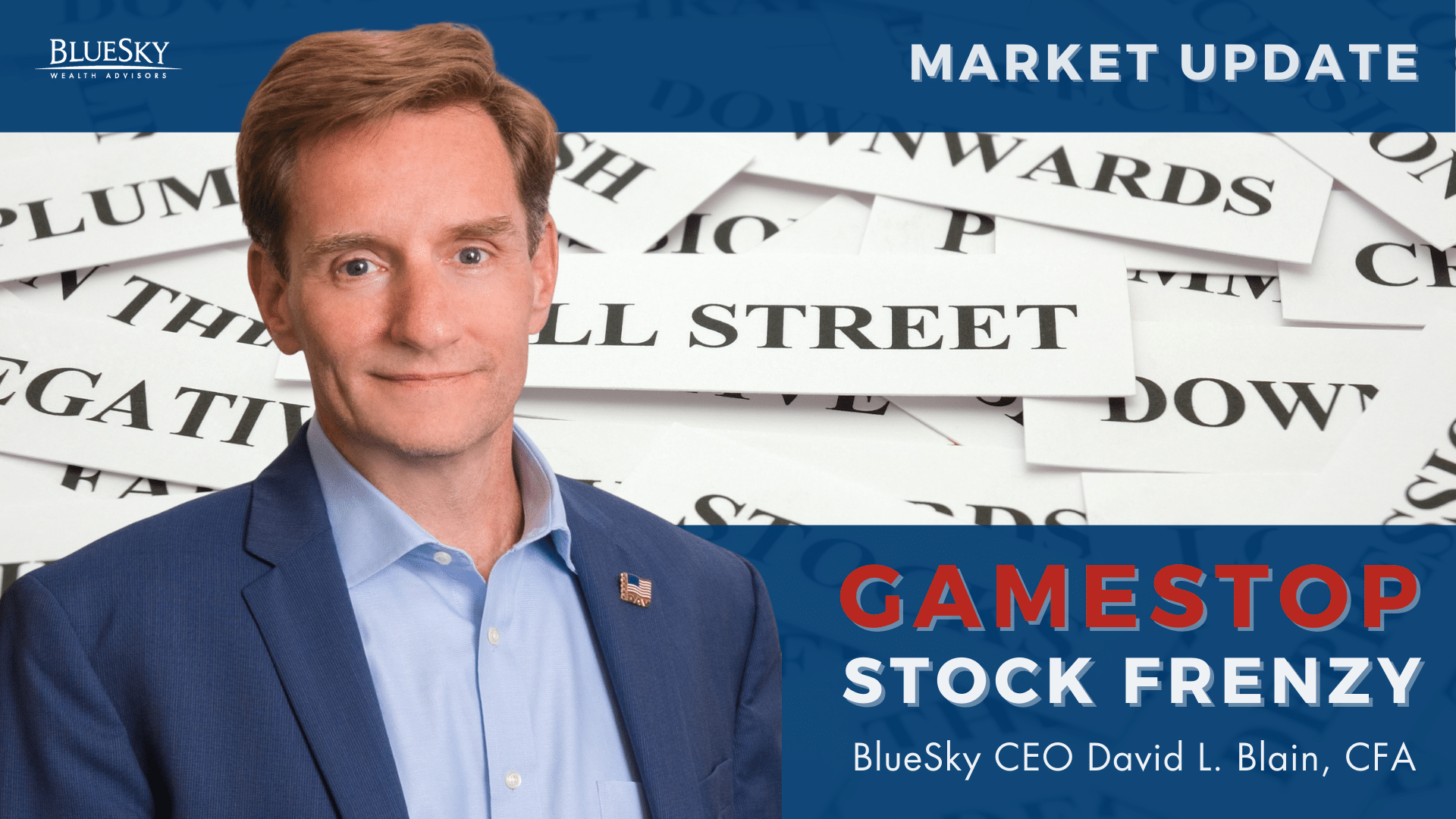 GameStop Stock Frenzy with BlueSky CEO David L. Blain, CFA