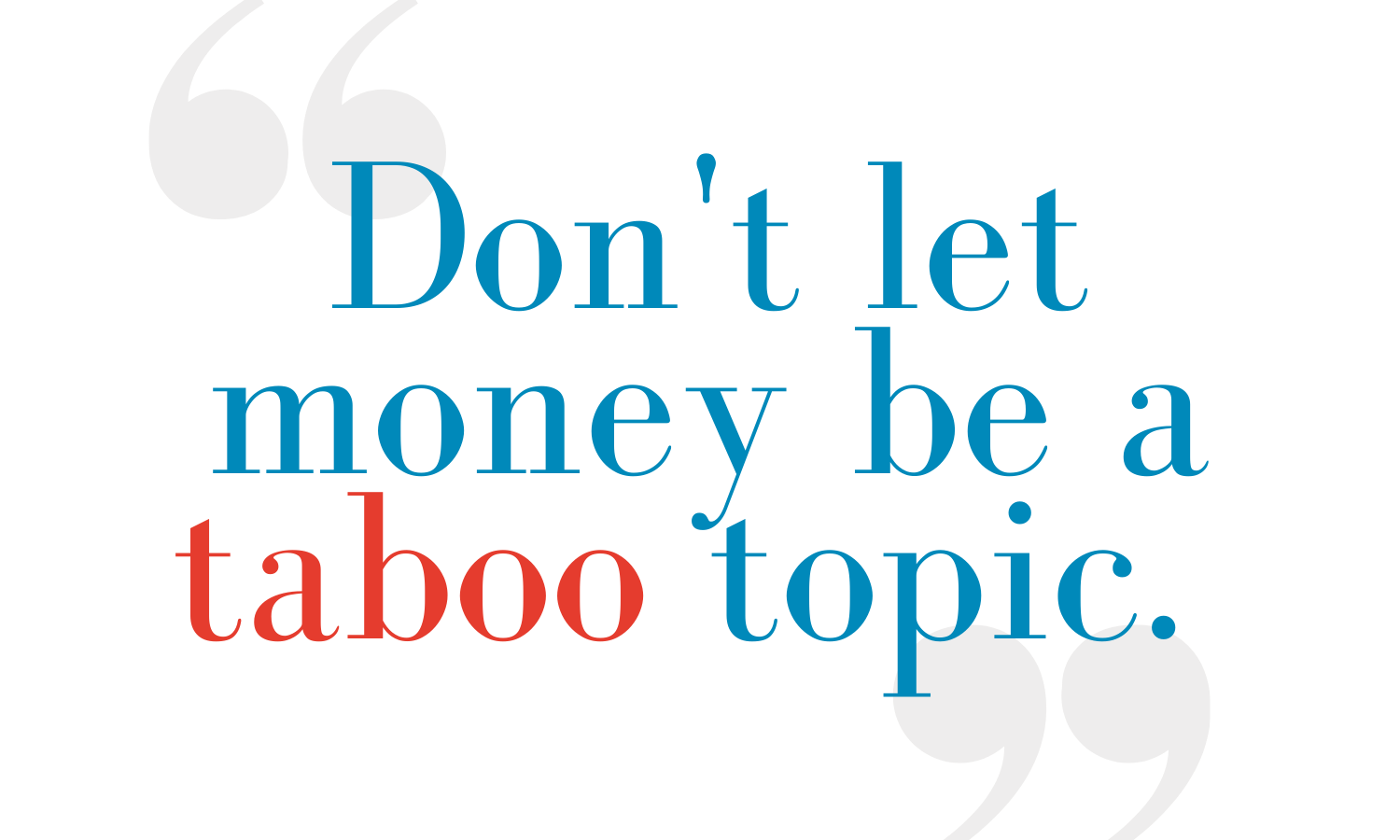 "Don't let money be a taboo topic." - Stephen Fletcher